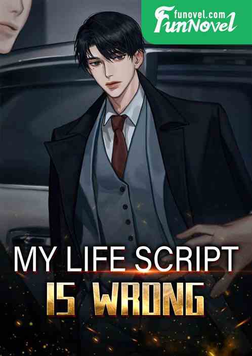 My Life Script Is Wrong