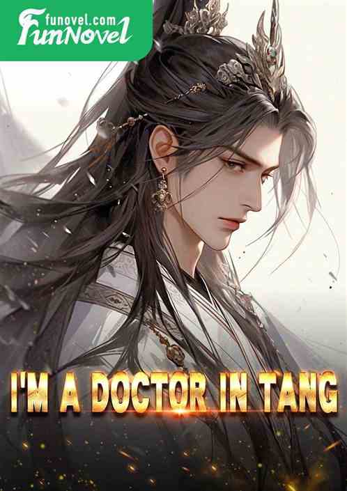 I'm a doctor in Tang