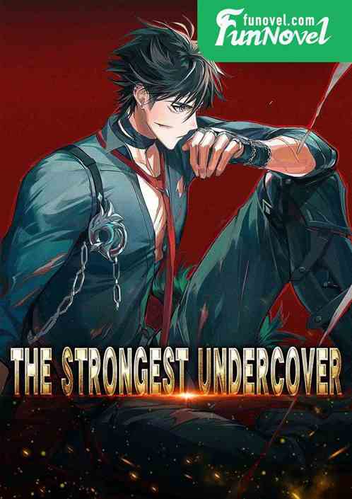 The Strongest Undercover