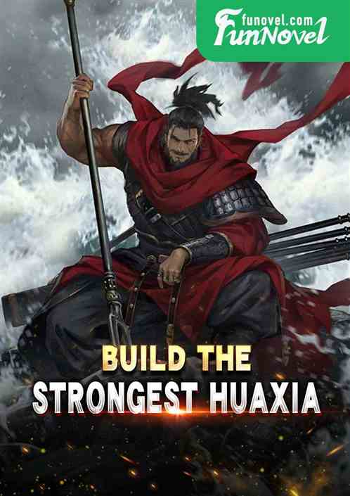 Build the strongest Huaxia