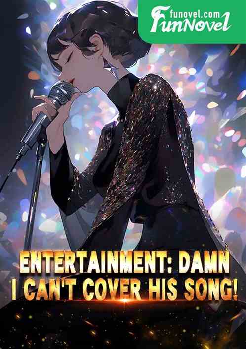 Entertainment: Damn, I cant cover his song!