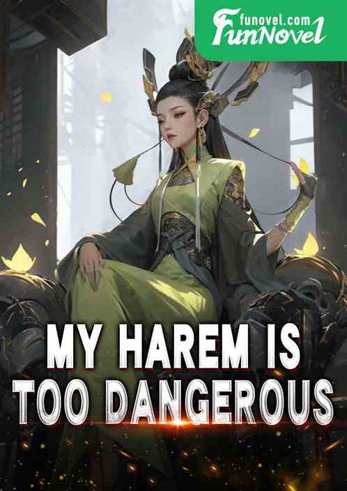 My harem is too dangerous