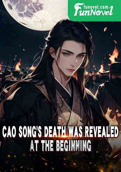 Cao Song's death was revealed at the beginning!