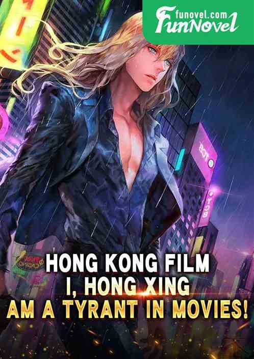 Hong Kong Film: I, Hong Xing, am a tyrant in movies!