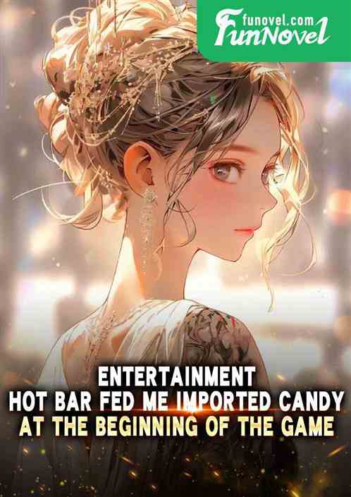 Entertainment: Hot Bar fed me imported candy at the beginning of the game