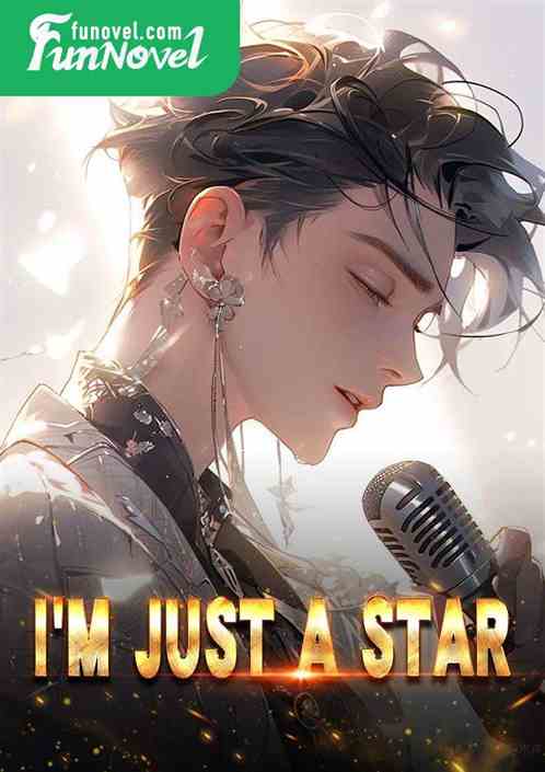 I'm just a star