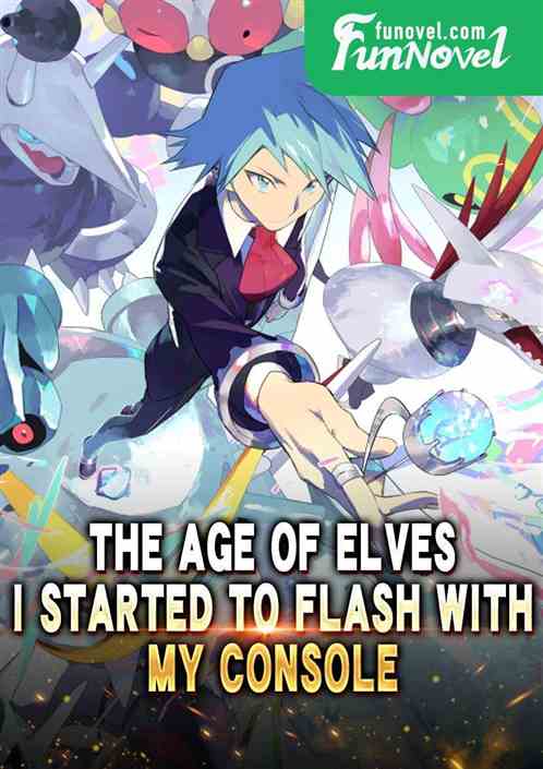 The Age of Elves: I started to flash with my console