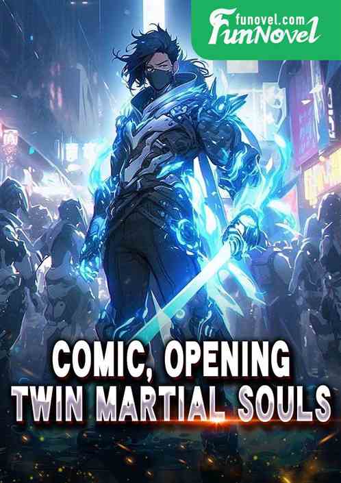 Comic, Opening Twin Martial Souls