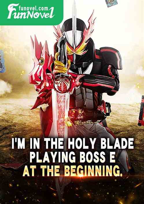 Im in the Holy Blade, playing Boss E at the beginning.