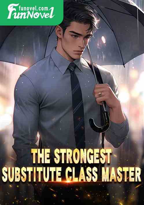 The Strongest Substitute Class Master