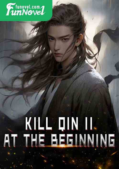 Kill Qin II at the beginning