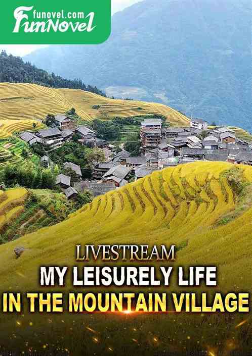 Livestream: My Leisurely Life in the Mountain Village