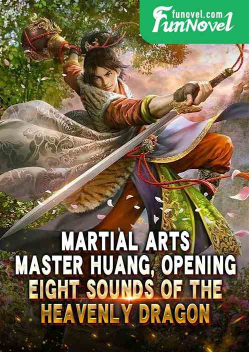 Martial Arts: Master Huang, Opening: Eight Sounds of the Heavenly Dragon