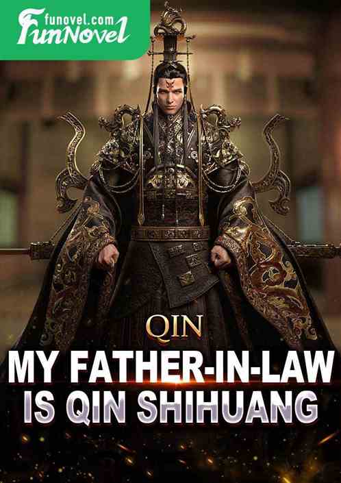 Qin: My father-in-law is Qin Shihuang