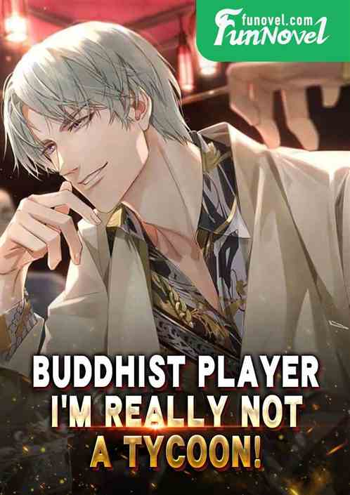 Buddhist player: I'm really not a tycoon!