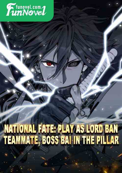 National Fate: Play as Lord Ban, teammate, Boss Bai in the pillar.