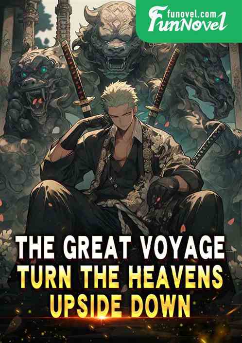 The Great Voyage: Turn the Heavens upside down