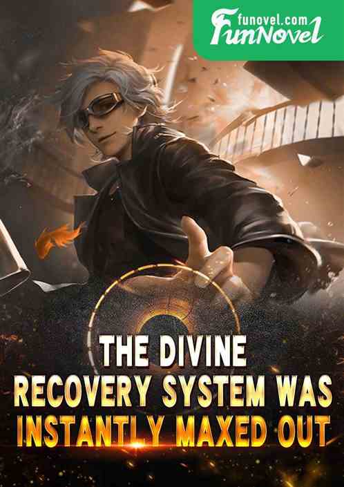 The Divine Recovery System was instantly maxed out