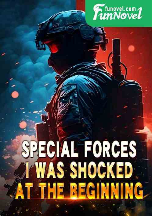 Special Forces: I was shocked at the beginning