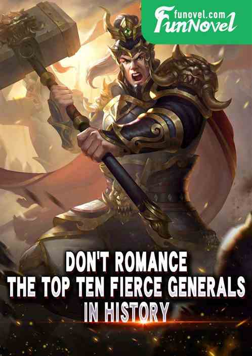 Don't Romance: The Top Ten Fierce Generals in History