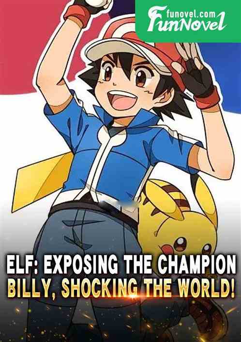 Elf: Exposing the champion, Billy, shocking the world!