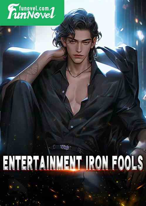 Entertainment Iron Fools