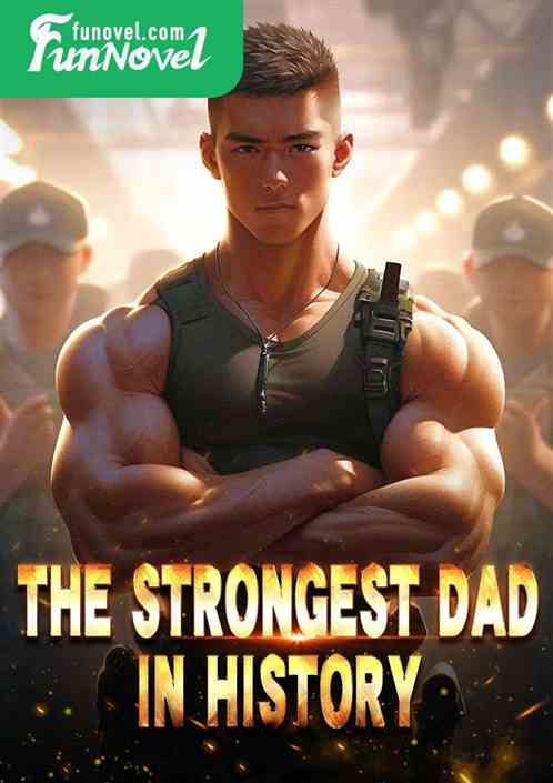 The Strongest Dad in History