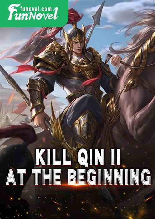 Kill Qin II at the beginning