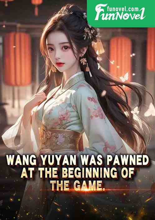 Wang Yuyan was pawned at the beginning of the game.