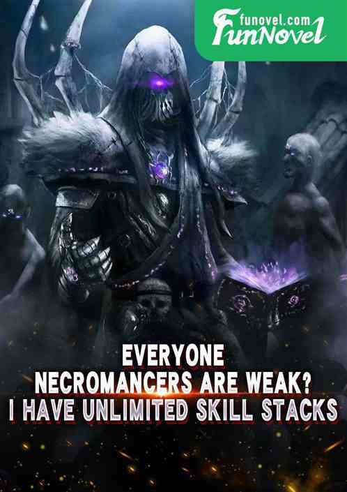 Everyone: Necromancers are weak? I have unlimited skill stacks