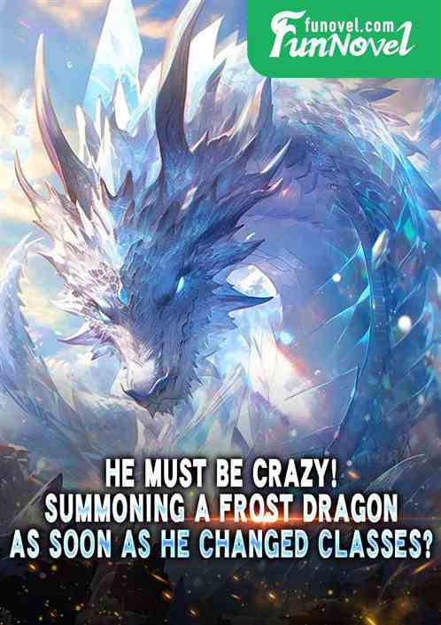 He must be crazy! Summoning a Frost Dragon as soon as he changed classes?