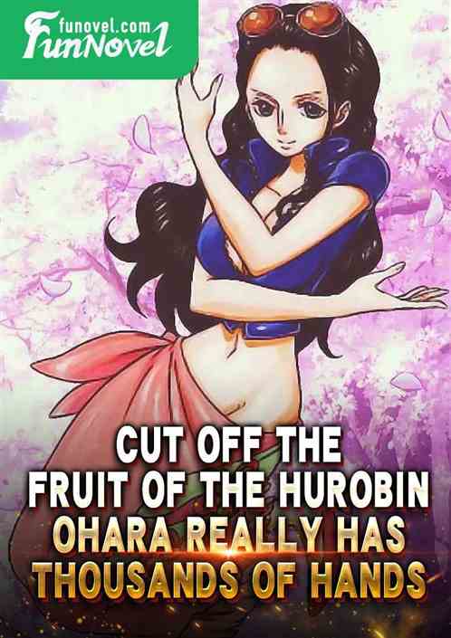 Cut off the fruit of the hurobin, Ohara really has thousands of hands