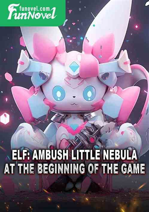 Elf: Ambush Little Nebula at the beginning of the game