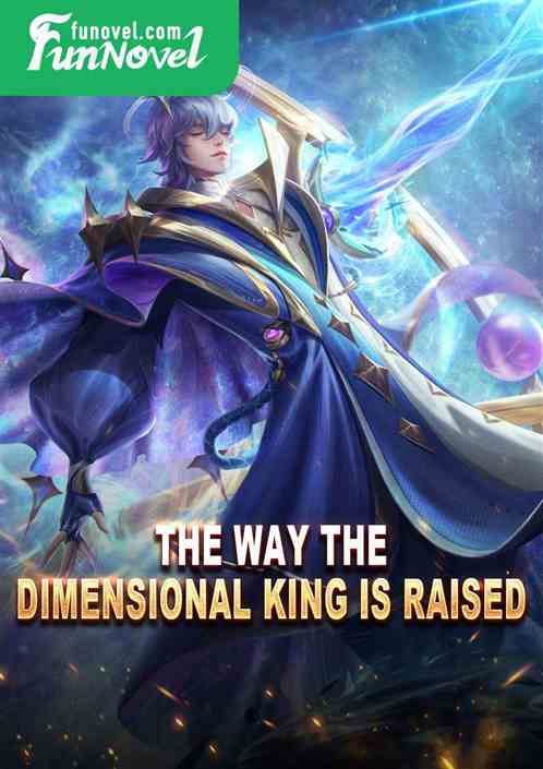 The way the Dimensional King is raised