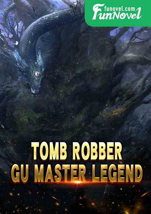 Tomb Robber Gu Master Legend