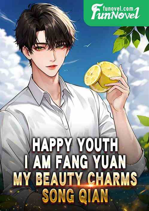 Happy Youth: I am Fang Yuan, my beauty charms Song Qian