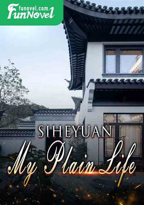 Siheyuan: My Plain Life