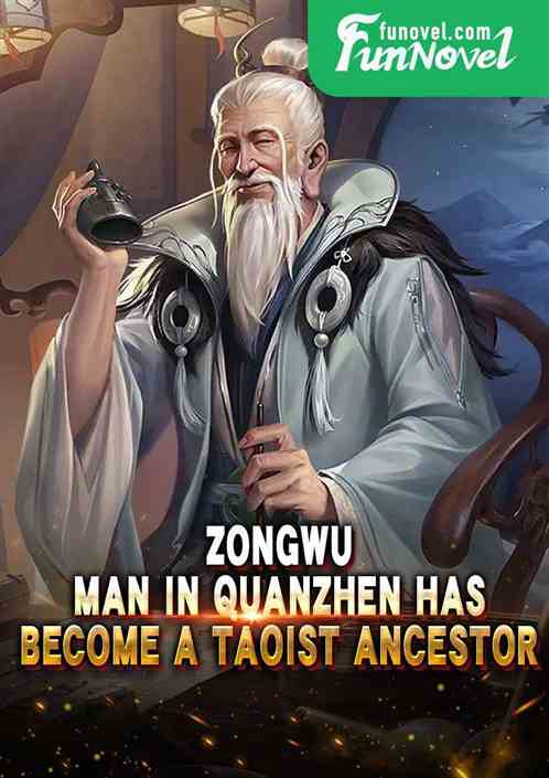 Zongwu: Man in Quanzhen has become a Taoist ancestor