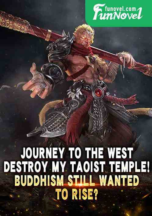 Journey to the West: Destroy my Taoist temple! Buddhism still wanted to rise?