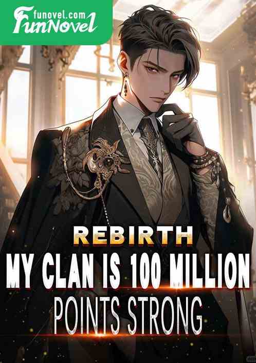 Rebirth: My clan is 100 million points strong!