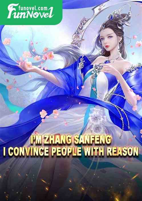 Im Zhang Sanfeng, I convince people with reason