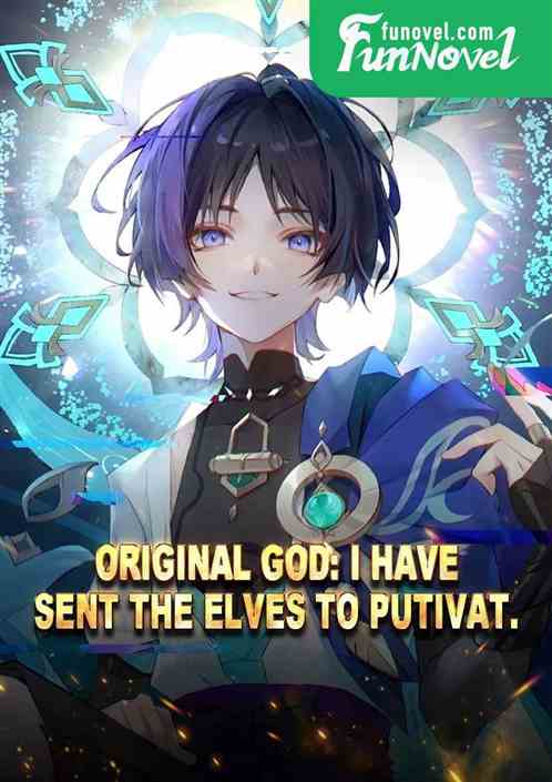 Original God: I have sent the elves to Putivat.