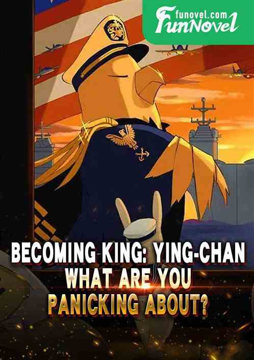 Becoming King: Ying-chan, what are you panicking about?