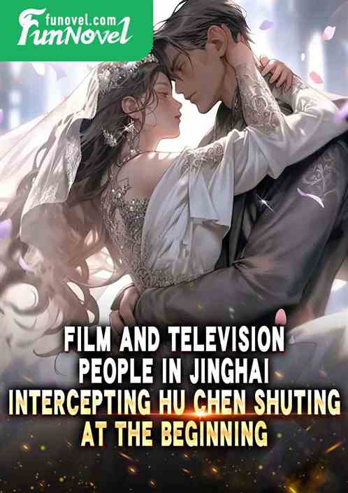 Film and Television: People in Jinghai, Intercepting Hu Chen Shuting at the Beginning