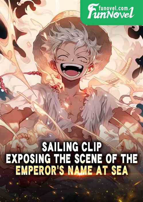 Sailing clip: Exposing the scene of the emperors name at sea