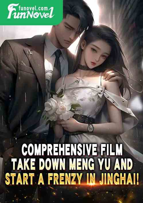 Comprehensive Film: Take down Meng Yu and start a frenzy in Jinghai!