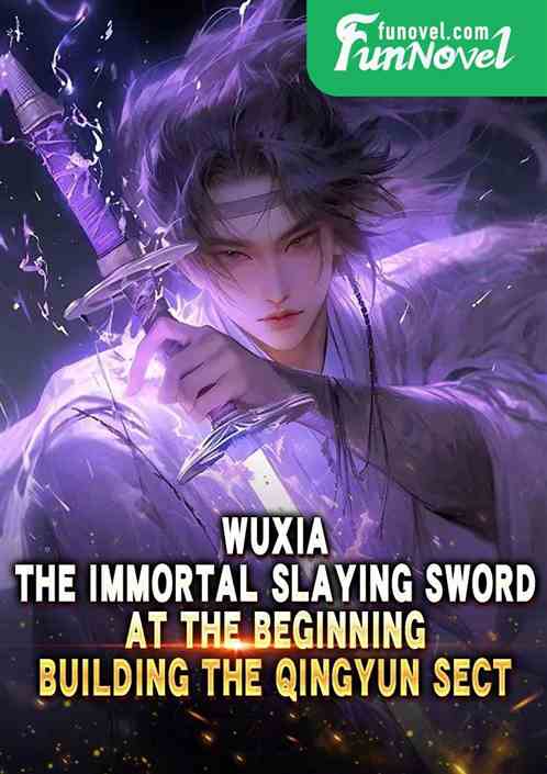 Wuxia: The Immortal Slaying Sword at the Beginning, Building the Qingyun Sect