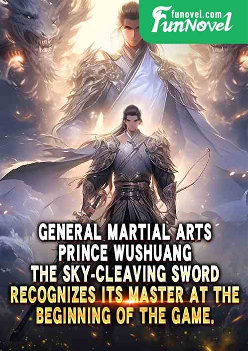 General Martial Arts: Prince Wushuang, the Sky-cleaving Sword recognizes its master at the beginning of the game.