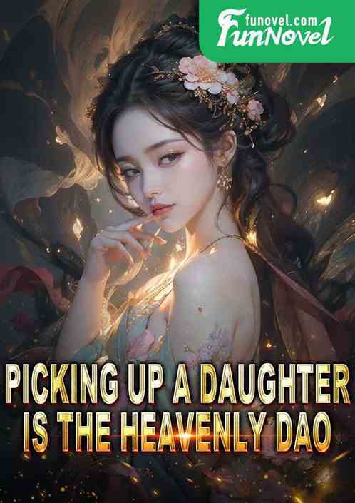 Picking up a daughter is the Heavenly Dao