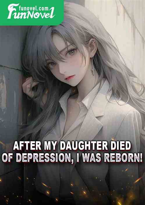 After my daughter died of depression, I was reborn!